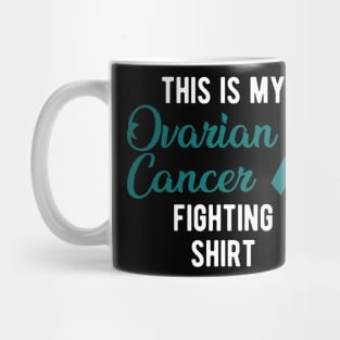 Ovarian Cancer - This is my ovarian cancer fighter shirt Mug